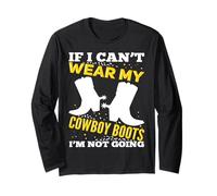 Si no Puedo Usar mis Botas de Vaquero no voy a IR Gracioso Vaquera Manga Larga