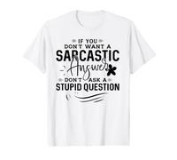 Si no Quieres una Respuesta sarcástica no Hagas una Pregunta estúpida Camiseta gráfica económica