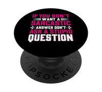 Si no Quieres una Respuesta sarcástica PopSockets PopGrip Adhesivo