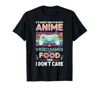 Si No Son Videojuegos De Anime O Comida No Me Importa Kawaii Camiseta