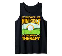Si no te Gusta el Mini Golf Necesitas una Terapia Camiseta sin Mangas