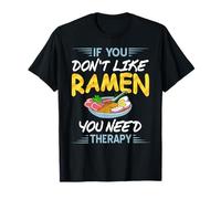 Si No Te Gusta El Ramen Sin Duda Necesitas Terapia Camiseta