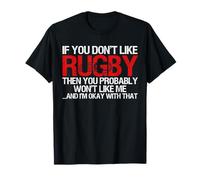 Si no te gusta el rugby, entonces probablemente no te gustaré hombres Camiseta