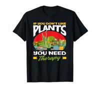 Si no te Gusta la Terapia de Plantas Jardinero Divertido Camiseta