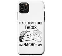 Si no te Gustan los Tacos Im Nacho Type Funny Saying Meme Carcasa para iPhone 11 Pro MAX