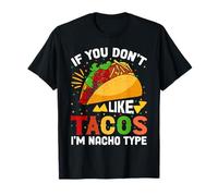 Si no te gustan los tacos, soy tipo nacho Camiseta