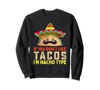 Si no te Gustan los Tacos, Soy Tipo Nacho Divertido Amante de los Tacos Meme Sudadera