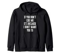 Si No Te Gusto, Es Porque No Quiero Que Te Guste Sudadera con Capucha