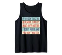 Si no te Gusto, Recuerda Que es Mente sobre Materia Camiseta sin Mangas