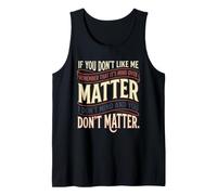 Si no te Gusto, Recuerda Que es Mente sobre Materia Camiseta sin Mangas