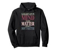 Si no te Gusto, Recuerda Que es Mind Over Matter Retro Sudadera con Capucha