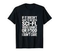 Si No Tiene Que Ver con Videojuegos De Ciencia Ficción O Comida Camiseta