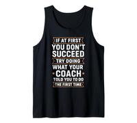 Si no Tienes éxito, Haz lo Que Dijo tu Entrenador Primero Camiseta sin Mangas