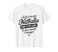 Si No Tienes Nathalie En Tu Vida Regalo Humor Divertido Camiseta