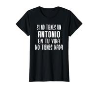 Si no Tienes un Antonio en tu Vida - un Regalo para Antonio Camiseta gráfica económica, Mujer, Negro, M