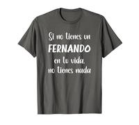 Si no Tienes un Fernando en tu Vida, no Tienes Nada Fernand Camiseta, Hombre, Asfalto, M
