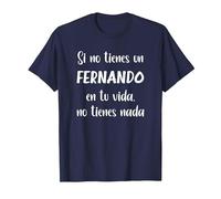 Si no Tienes un Fernando en tu Vida, no Tienes Nada Fernand Camiseta, Hombre, Azul Marino, 4XL