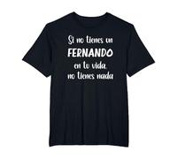 Si no Tienes un Fernando en tu Vida, no Tienes Nada Fernand Camiseta, Hombre Tallas Grandes, Negro, 2X Alto