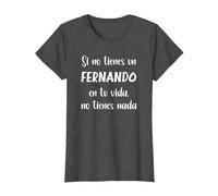 Si no Tienes un Fernando en tu Vida, no Tienes Nada Fernand Camiseta, Mujer, Jaspeado Oscuro, M
