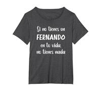 Si no Tienes un Fernando en tu Vida, no Tienes Nada Fernand Camiseta, Mujer Tallas Grandes, Jaspeado Oscuro, 4XL Grande