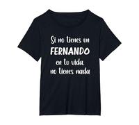 Si no Tienes un Fernando en tu Vida, no Tienes Nada Fernand Camiseta, Mujer Tallas Grandes, Negro, 1XL Grande