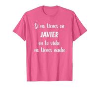 Si no Tienes un Javier en tu Vida, no Tienes Nada Javier Camiseta, Hombre, Rosa Jaspeado, XL