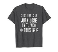Si no Tienes un Juan Jose en tu Vida - Regalo para Juan Jose Camiseta, Hombre, Jaspeado Oscuro, 6XL