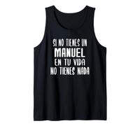 Si no Tienes un Manuel en tu Vida - un Regalo para Manuel Camiseta sin Mangas