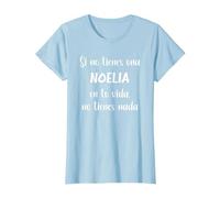 Si no Tienes una Noelia en tu Vida, no Tienes Noelia Camiseta, Mujer, Azul Bebé, M