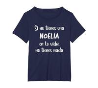 Si no Tienes una Noelia en tu Vida, no Tienes Noelia Camiseta, Mujer Tallas Grandes, Azul Marino, 2XL Grande