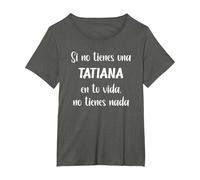 Si no Tienes una Tatiana en tu Vida, no Tienes Tatiana Camiseta, Mujer Tallas Grandes, Asfalto, 4XL Grande