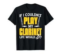 Si No Tocara Clarinete Todo Sería Bemol Camiseta