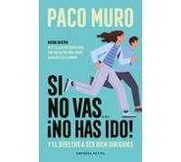 Si No Vas ¡no Has Ido!