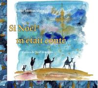 Si Noël m’était conté: Contes de Noël & autres...