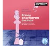 Si Nos Enseñaran A Amar (audiolibro)