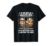 Si Nos metemos en Problemas, la Culpa de mi Hermana Porque escucho Camiseta
