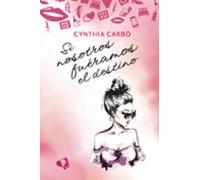 Si Nosotros Fuéramos El Destino