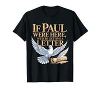 Si Pablo estuviera aquí, estaríamos recibiendo una Carta Cristiana Divertida Camiseta