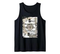 Si Pablo estuviera aquí, estaríamos recibiendo una Carta Cristiana Divertida Camiseta sin Mangas