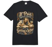 Si Pablo estuviera aquí, estaríamos recibiendo una Carta Cristiana Divertida Comfort Colors Adult Heavyweight T-Shirt