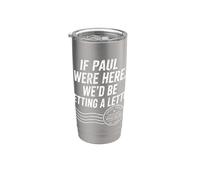 Si Pablo estuviera aquí, estaríamos recibiendo una carta cristiana divertida Vaso térmico de acero inoxidable de doble pared