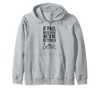 Si Pablo estuviera aquí estaríamos recibiendo una Carta Humor Cristiano Sudadera con Capucha