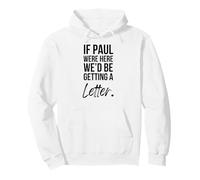 Si Pablo estuviera aquí estaríamos recibiendo una Carta Humor Cristiano Sudadera con Capucha