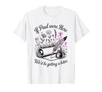 Si Pablo estuviera aquí, recibiríamos una Carta Humor Cristiano Camiseta