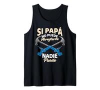 Si Papá No Puede Arreglarlo Nadie Puede Regalo Padre Camiseta sin Mangas