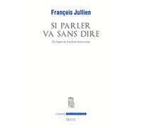 Si parler va sans dire. Du logos et d'autres ressources. (L'Ordre philosophique)