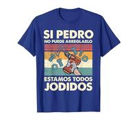 Si Pedro No Puede Repararlo - Español Camiseta, Hombre, Azul Real, 3XL