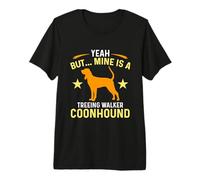 Sí, Pero el mío es un Perro Caminante Que Adora árboles, Amantes de Las Mascotas, Coonhound Camiseta Premium