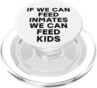 Si Podemos Alimentar a los presos, Podemos Alimentar a los niños No Hay niños hambrientos PopSockets PopGrip para MagSafe