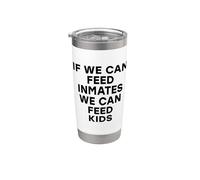 Si podemos alimentar a los presos, podemos alimentar a los niños No hay niños hambrientos Vaso térmico de acero inoxidable de doble pared